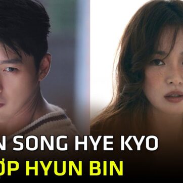 Rộ tin Song Hye Kyo tái hợp Hyun Bin - Lưu Diệc Phi quay lại với Song Seung Hun - Giải Trí Hoa Ngữ