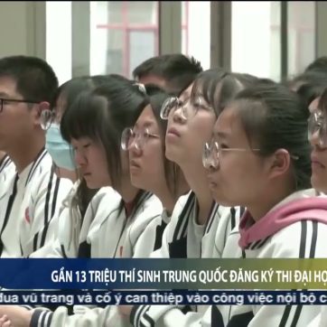 Gần 13 triệu thí sinh Trung Quốc đăng ký thi đại học | VTV24